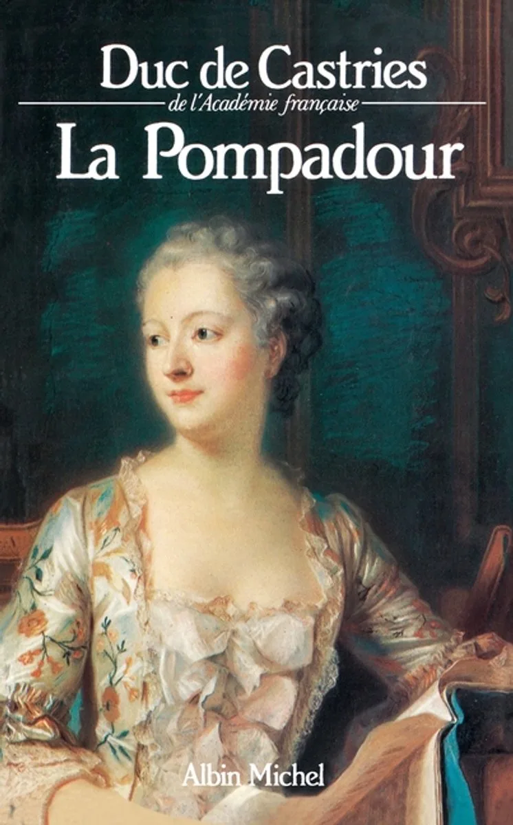 LA POMPADOUR - René de La Croix Castries de Albin Michel – photo du livre