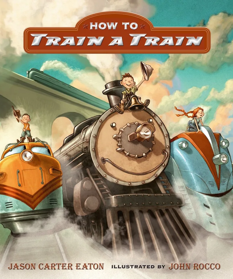 How to Train a Train von Candlewick Press – Buchfoto