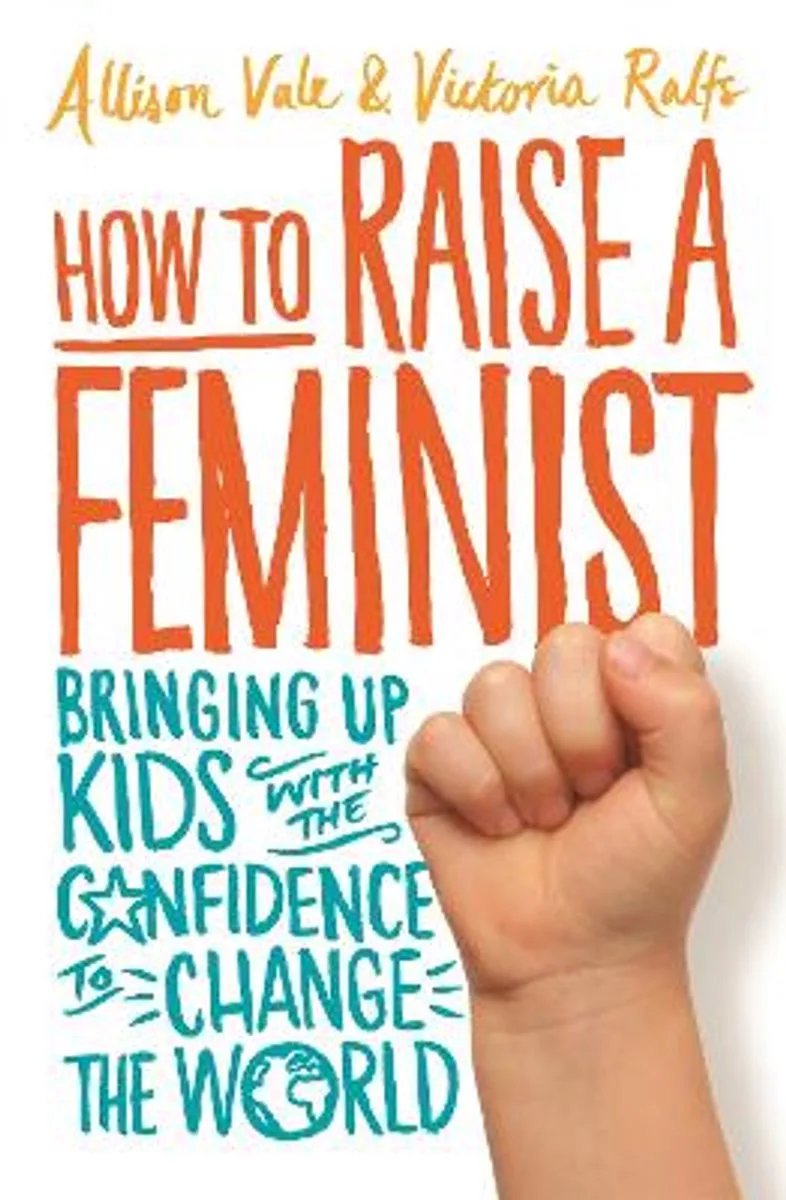How to Raise a Feminist von Constable – Buchfoto