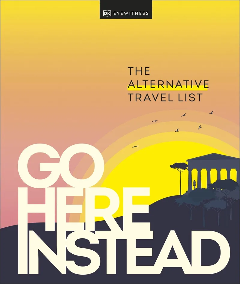 Go Here Instead de DK Eyewitness – photo du livre