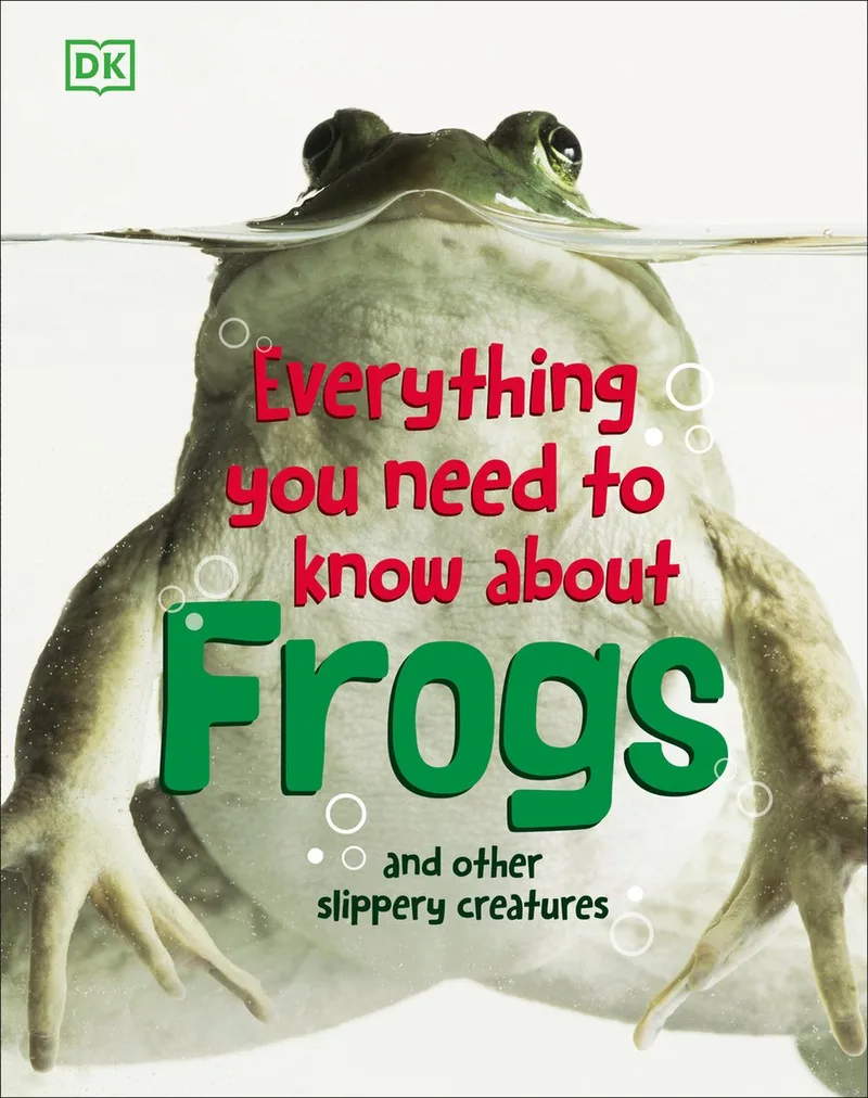 Everything You Need to Know About Frogs von DK – Buchfoto