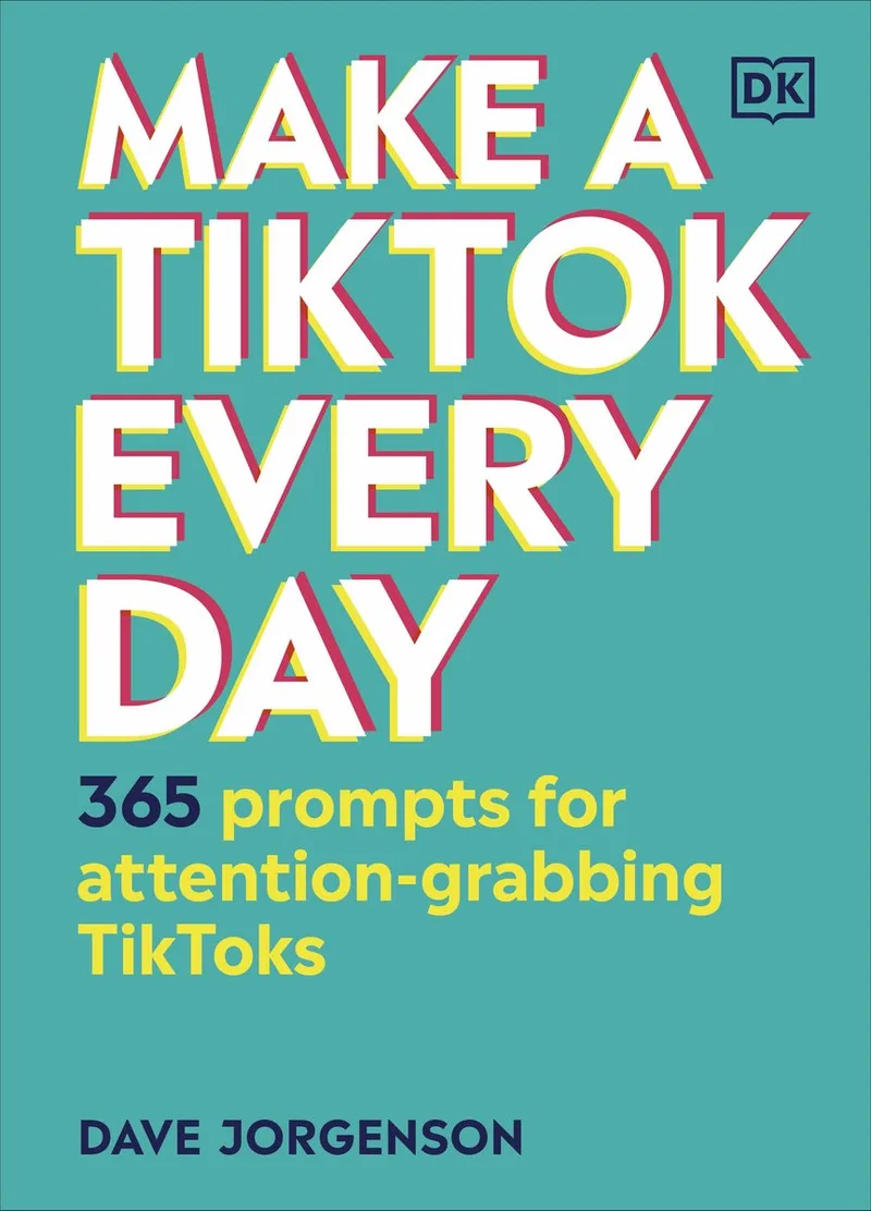 Make a TikTok Every Day von DK – Buchfoto