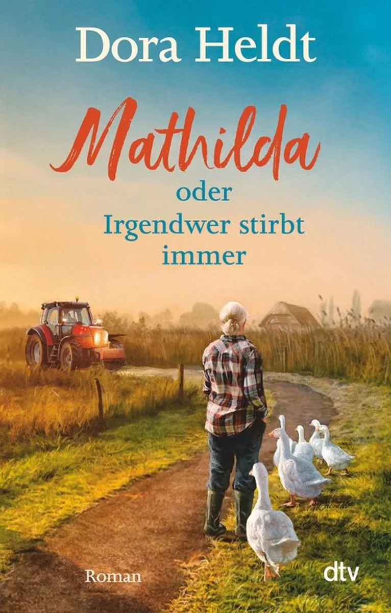 Mathilda oder irgendwer stirbt immer | Dora Heldt fra dtv – billede af bogen