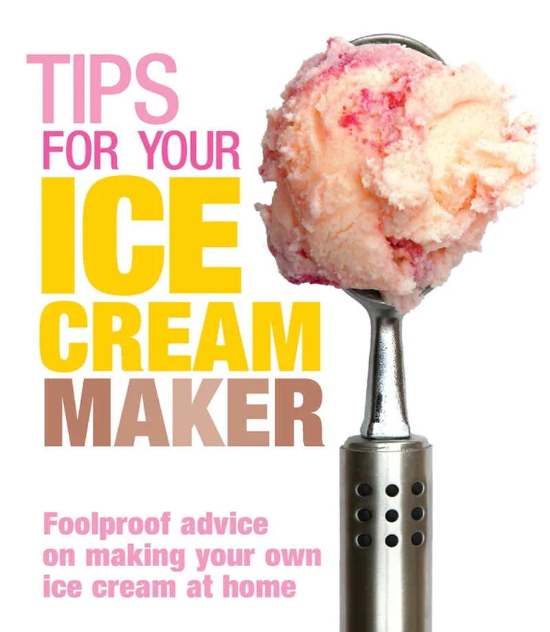 Tips For Your Ice Cream Maker von Ebury Press – Buchfoto