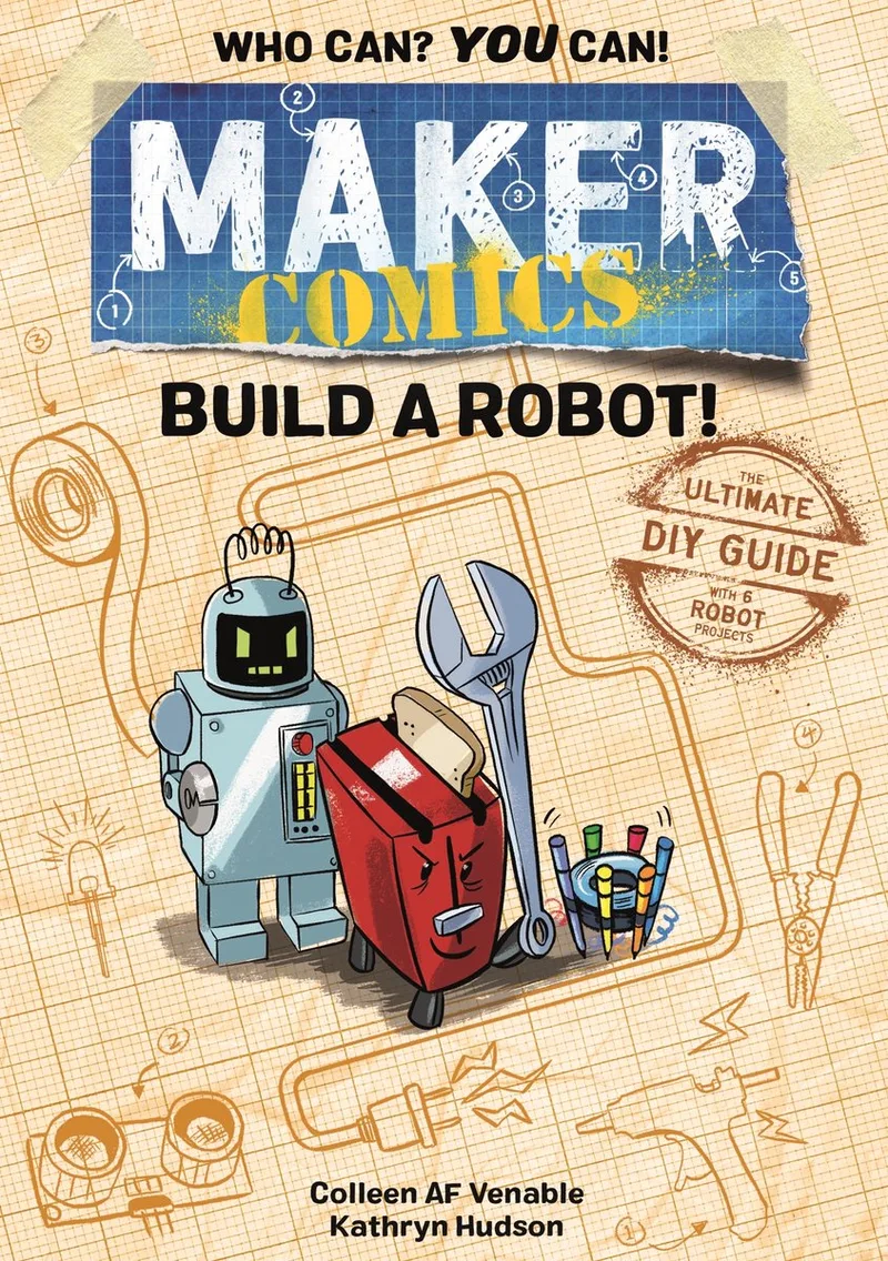 Maker Comics Build a Robot The Ultimate DIY Guide with 6 Robot projects von First Second – Buchfoto