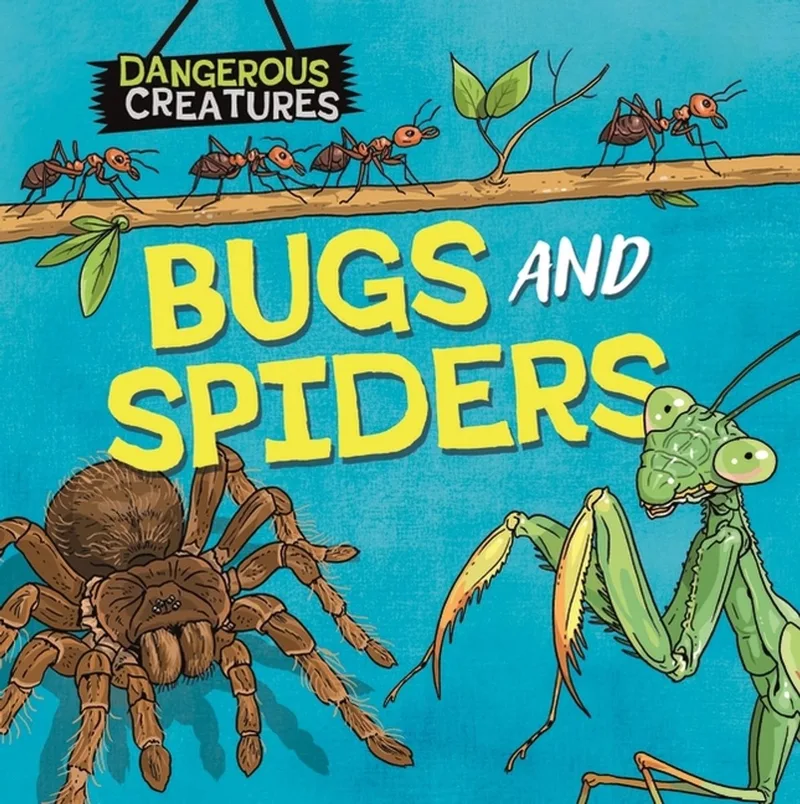 Dangerous Creatures: Bugs And Spiders von Hachette Children's Group – Buchfoto