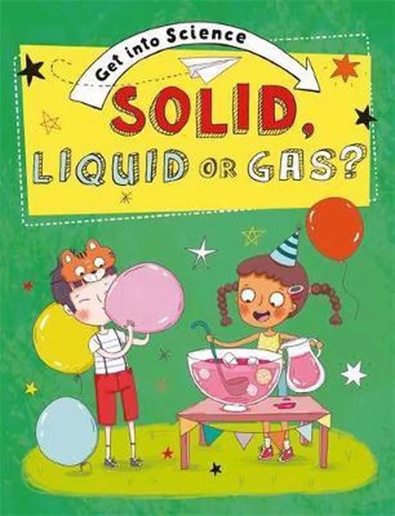 Get Into Science Solid Liquid Or Gas de Hachette Children's Group – photo du livre