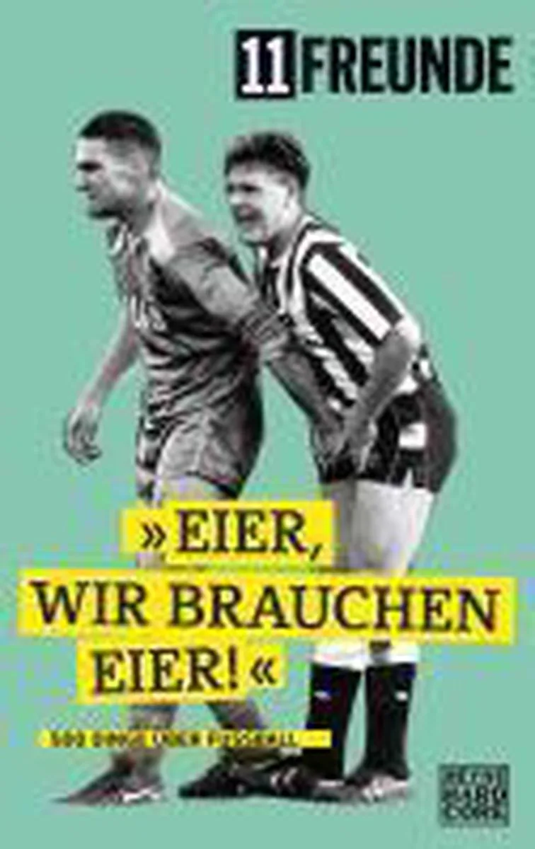 11 Freunde - Eier, wir brauchen Eier! von Heyne – Buchfoto