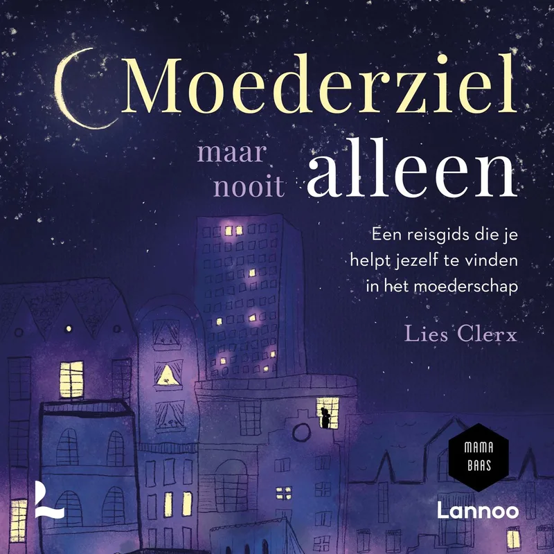 Moederziel maar nooit alleen van Lannoo – boekfoto