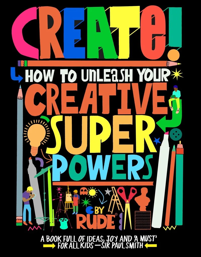 Create! How to unleash your creative superpowers de Laurence King – photo du livre