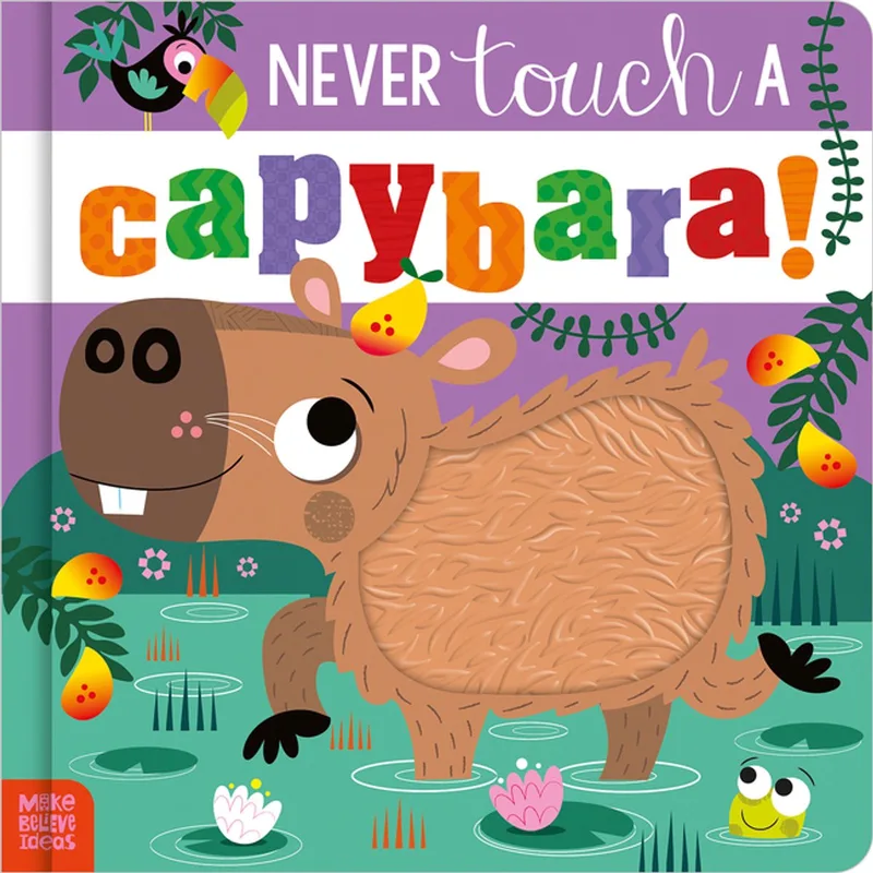 Never Touch a Capybara! de Make Believe Ideas – photo du livre