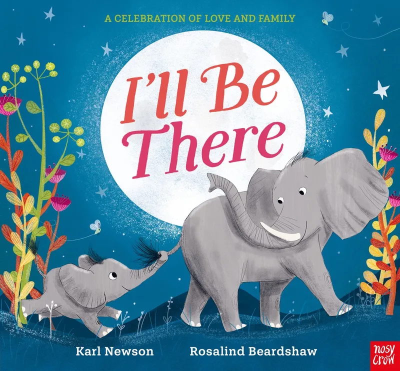 I'll Be There fra Nosy Crow – billede af bogen