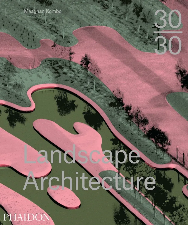 30 30 Landscape Architecture von Phaidon – Buchfoto