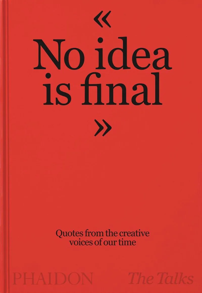 The Talks - No Idea Is Final by Phaidon – book photo
