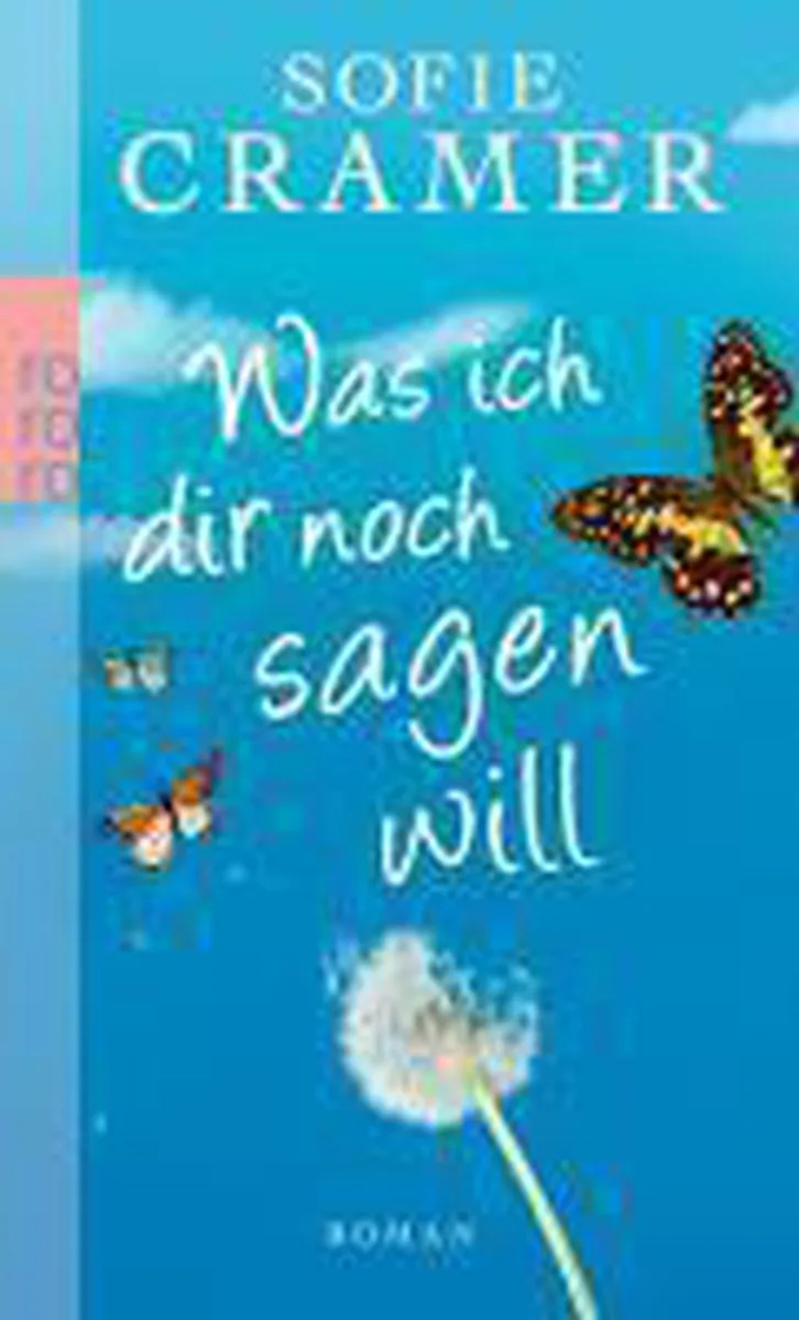 Was ich dir noch sagen will von Rowohlt – Buchfoto