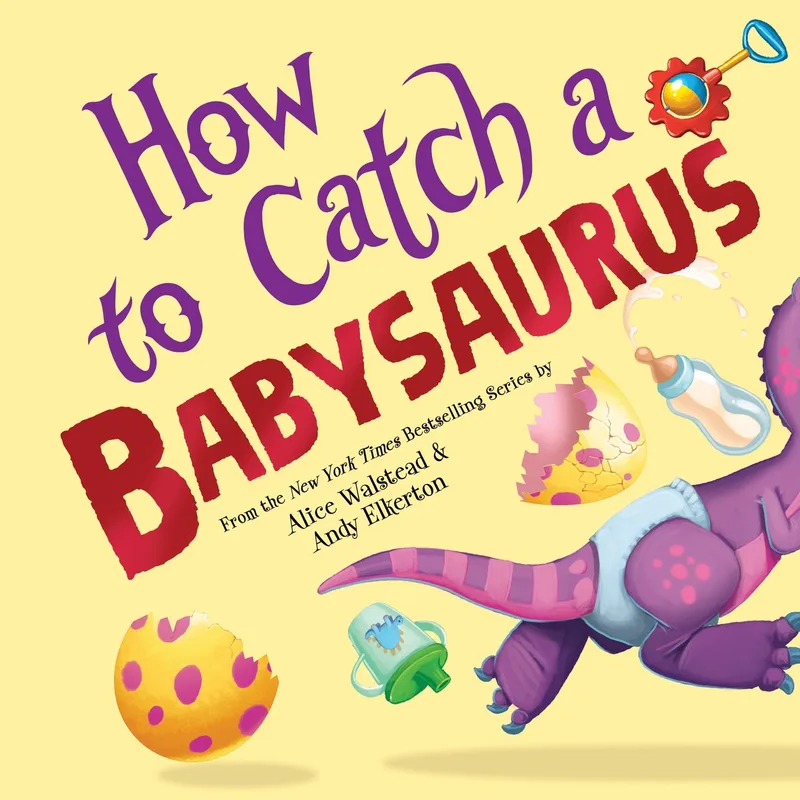 How to Catch- How to Catch a Babysaurus von Sourcebooks – Buchfoto