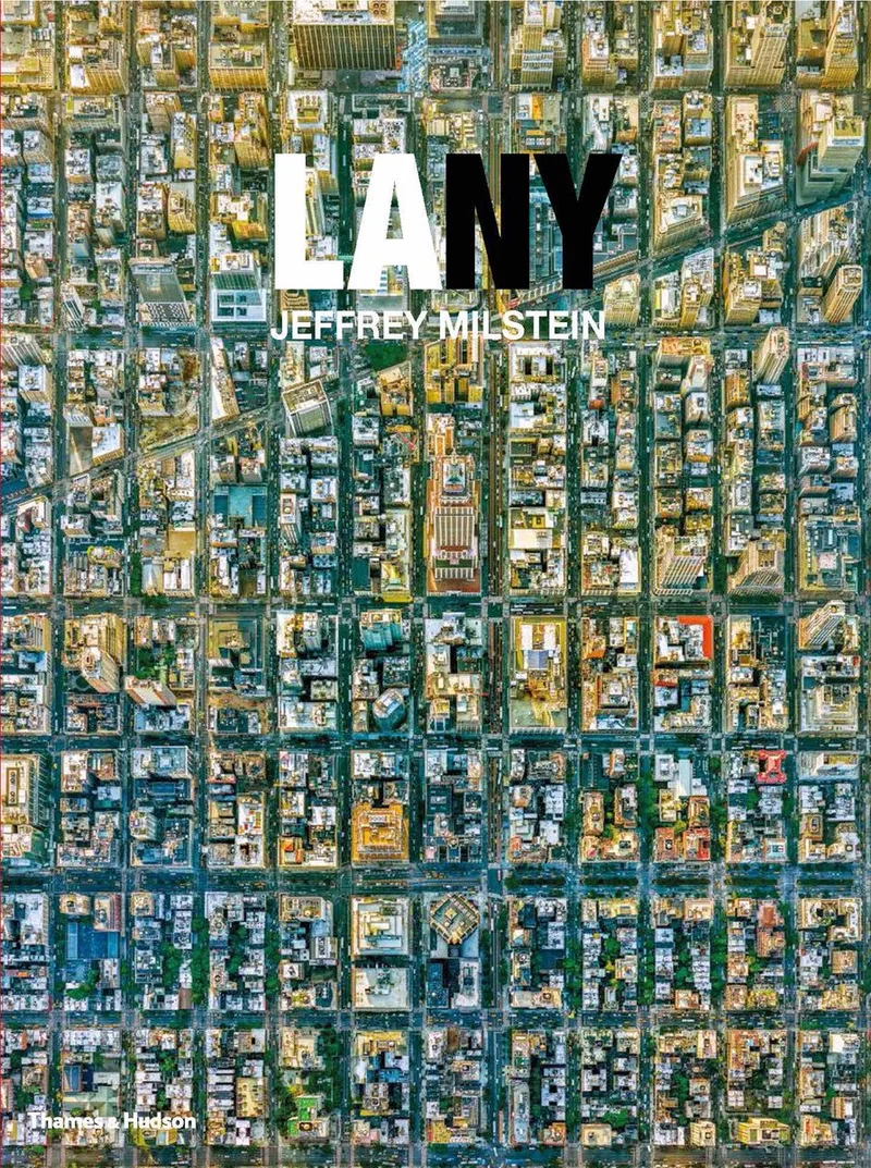 LA NY. AERIAL PHOTOGRAPHS OF LOS ANGELES AND NEW YORK - Jeffrey Milstein von Thames & Hudson – Buchfoto