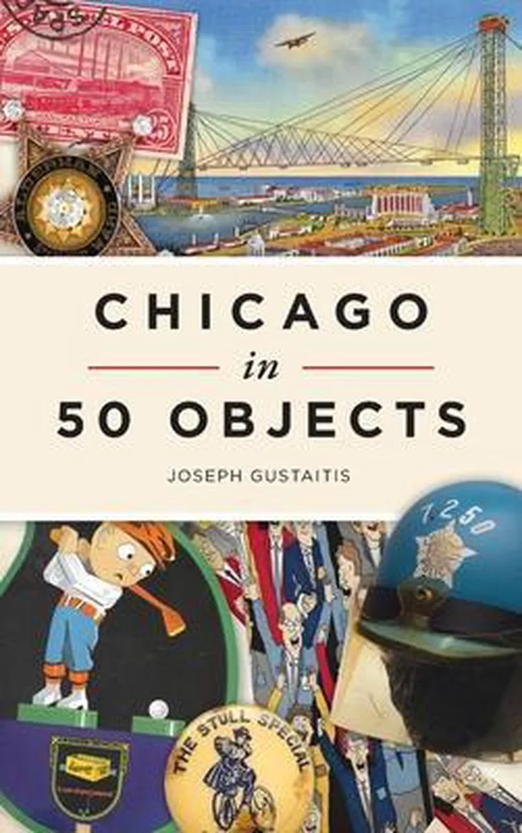 Chicago in 50 Objects von The History Press – Buchfoto