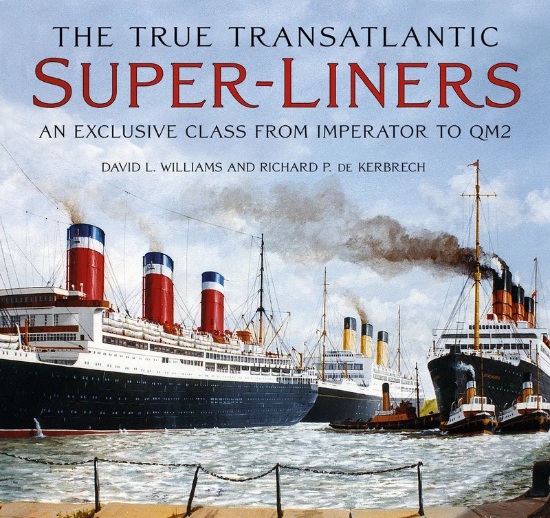 The True Transatlantic Super-Liners von The History Press – Buchfoto