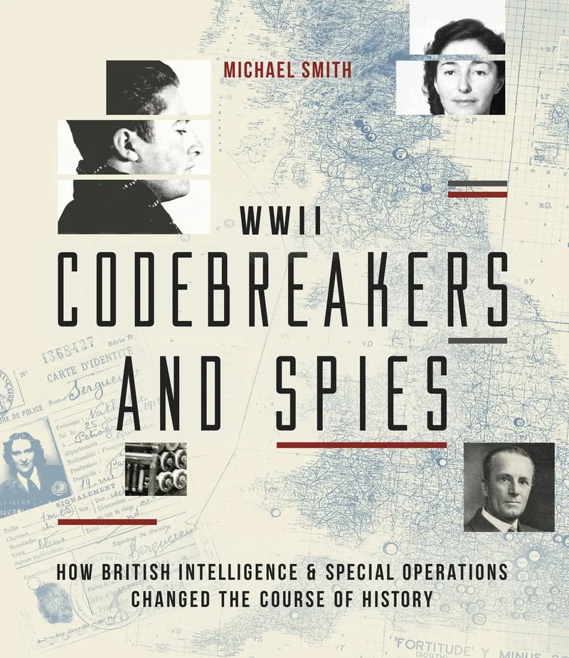 Codebreakers and Spies How British Intelligence and Special Operations Won WWII Y von Welbeck – Buchfoto
