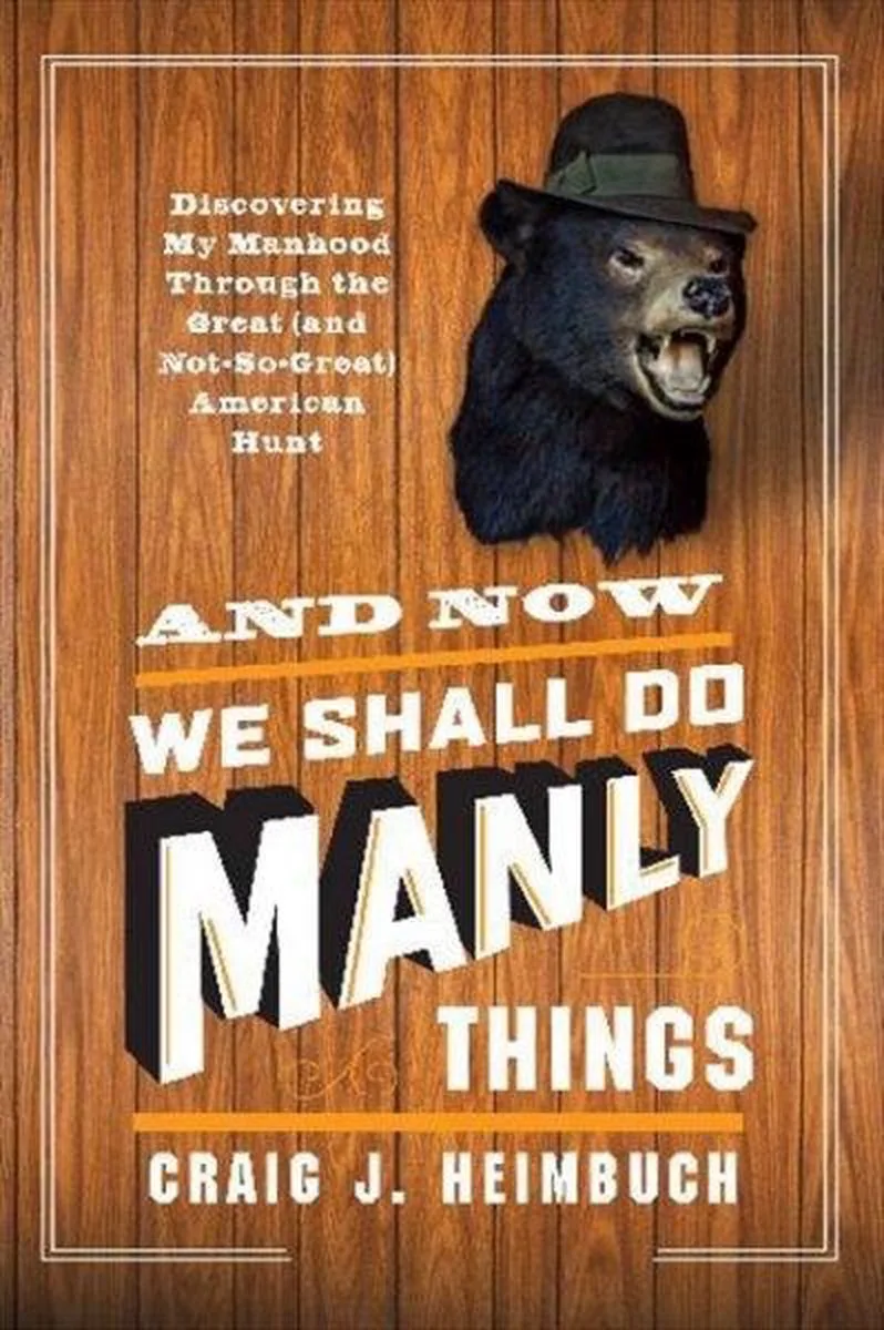 And Now We Shall Do Manly Things von William Morrow – Buchfoto