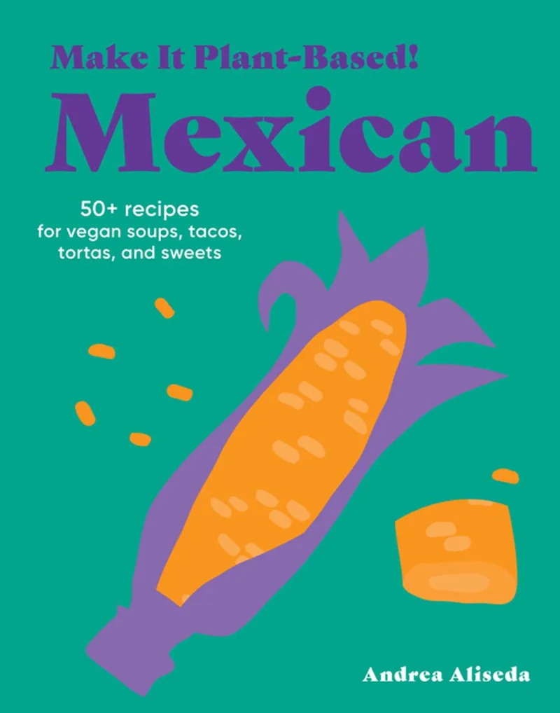 Make It Plant-based! Mexican by Workman Publishing – book photo